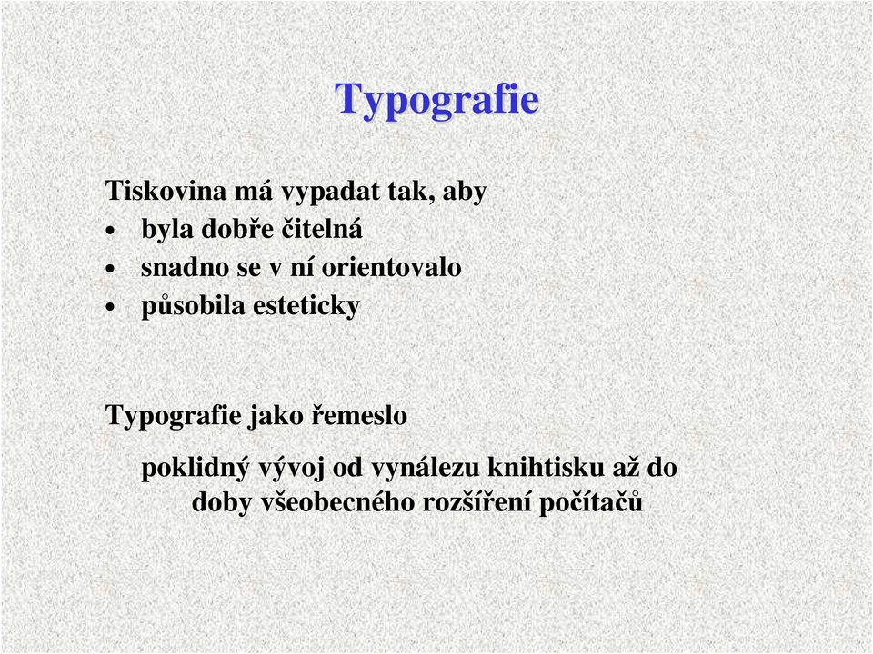 esteticky Typografie jako řemeslo poklidný vývoj od