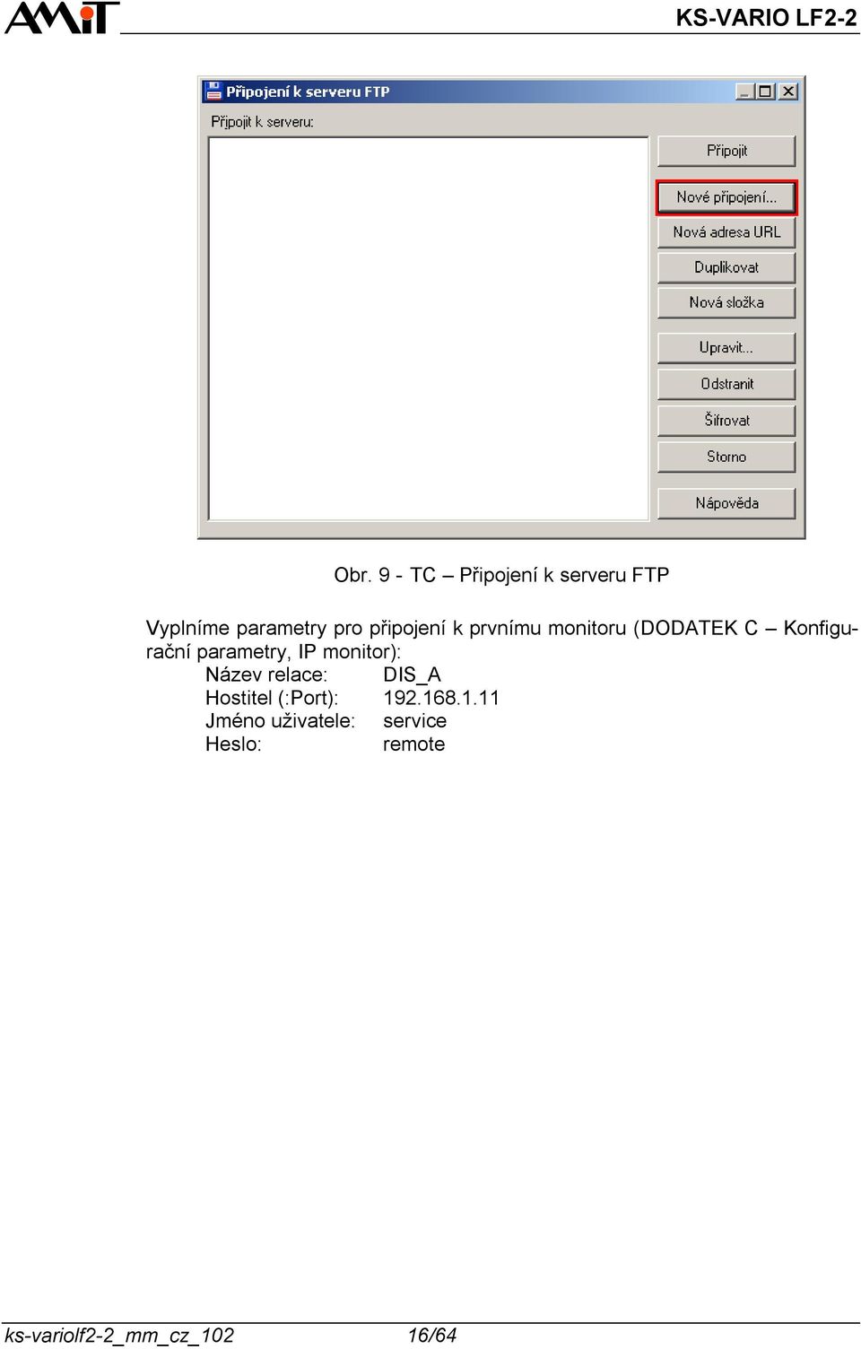 IP monitor): Název relace: DIS_A Hostitel (:Port): 19