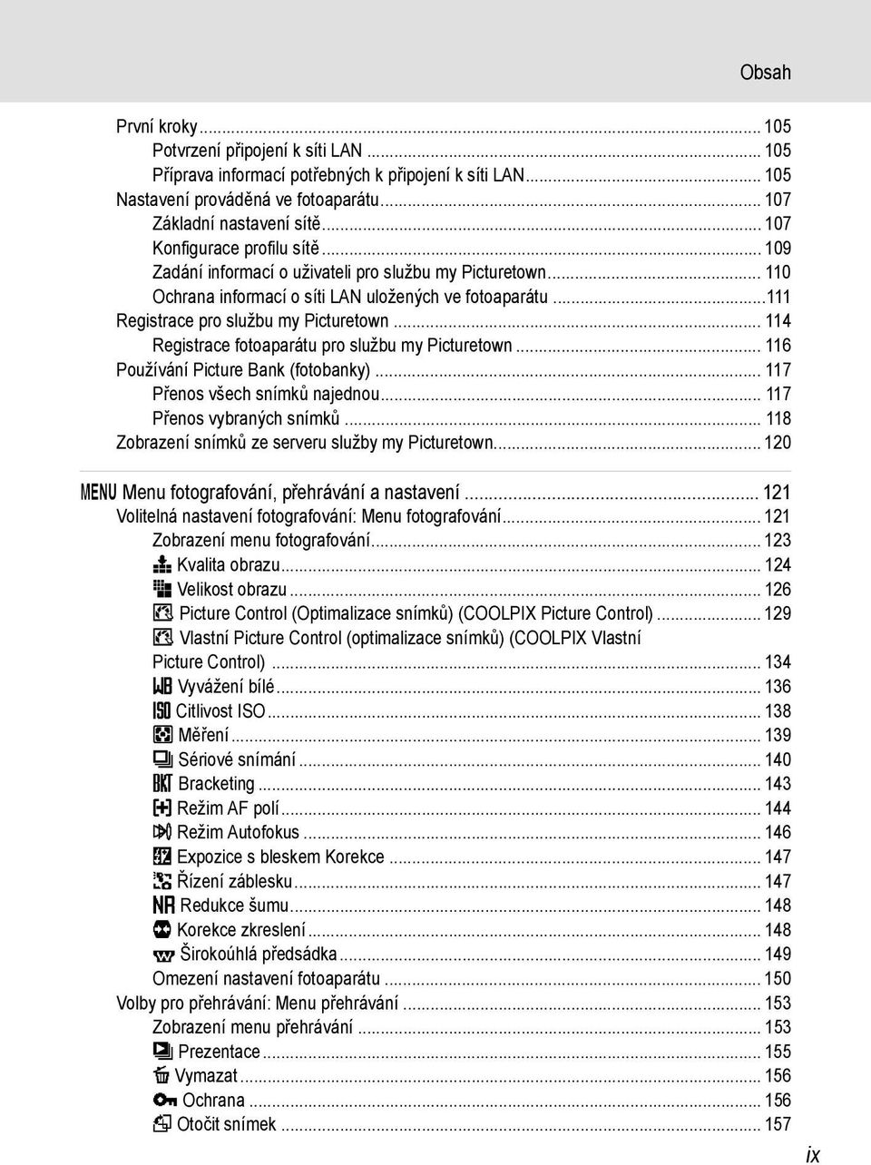 .. 114 Registrace fotoaparátu pro službu my Picturetown... 116 Používání Picture Bank (fotobanky)... 117 Přenos všech snímků najednou... 117 Přenos vybraných snímků.