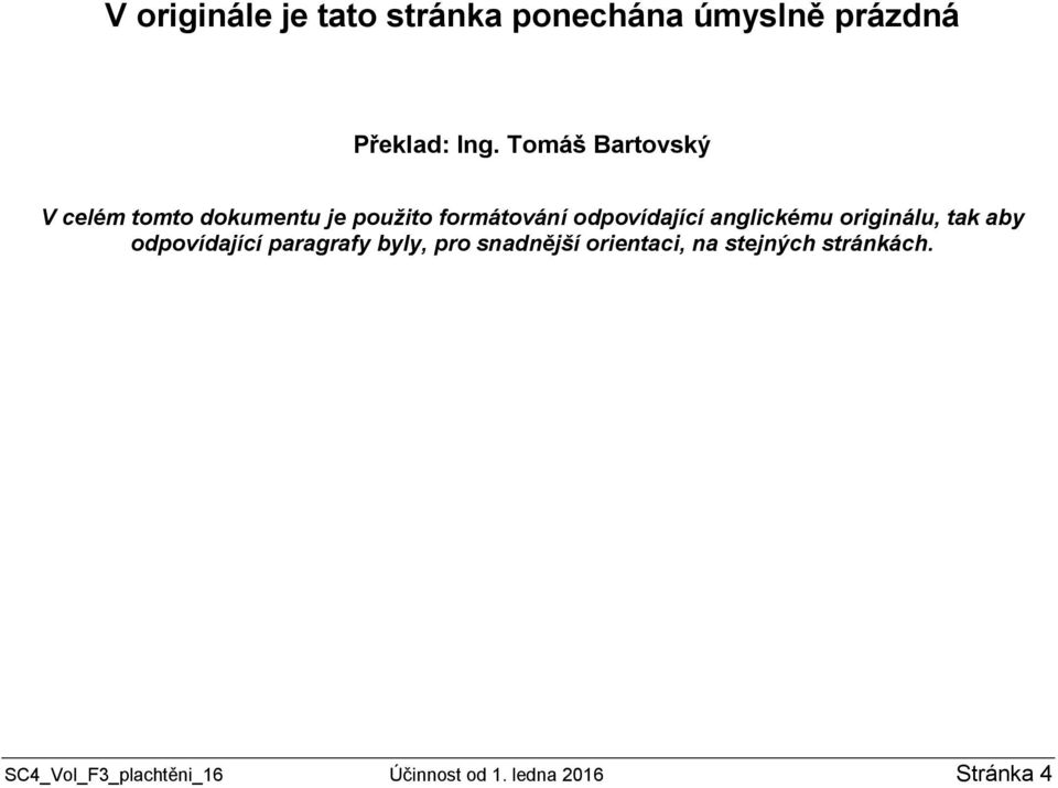 anglickému originálu, tak aby odpovídající paragrafy byly, pro snadnější