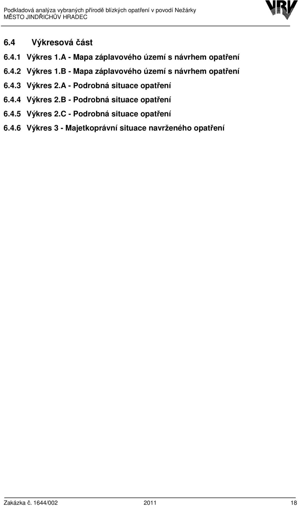 A - Podrobná situace opatření 6.4.4 Výkres 2.B - Podrobná situace opatření 6.4.5 Výkres 2.