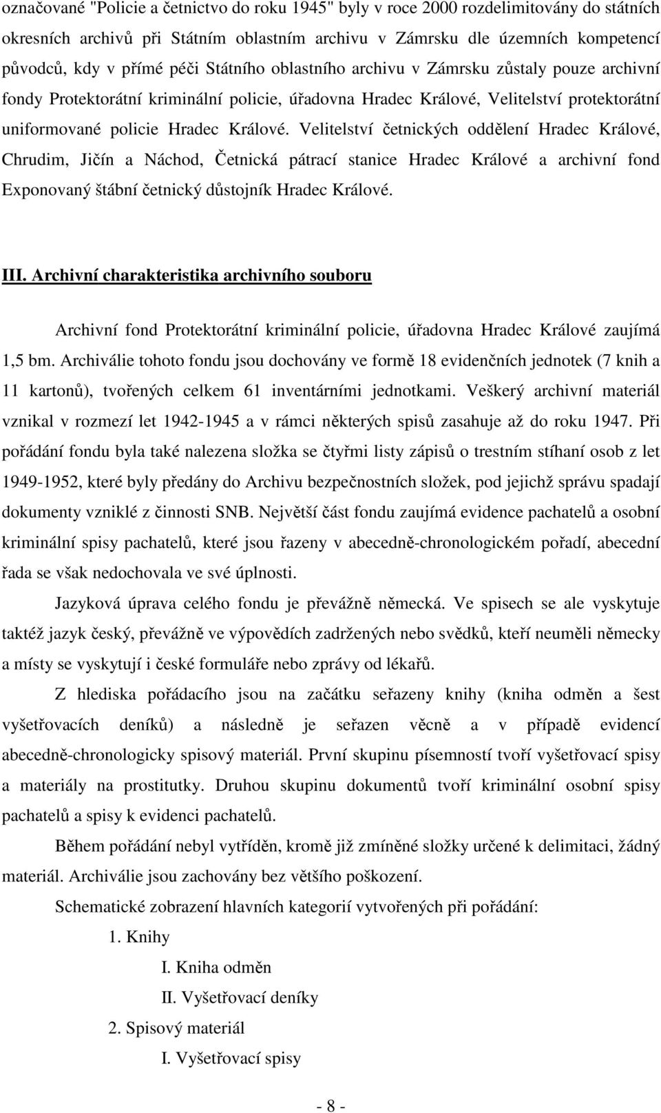 Velitelství četnických oddělení Hradec Králové, Chrudim, Jičín a Náchod, Četnická pátrací stanice Hradec Králové a archivní fond Exponovaný štábní četnický důstojník Hradec Králové. III.