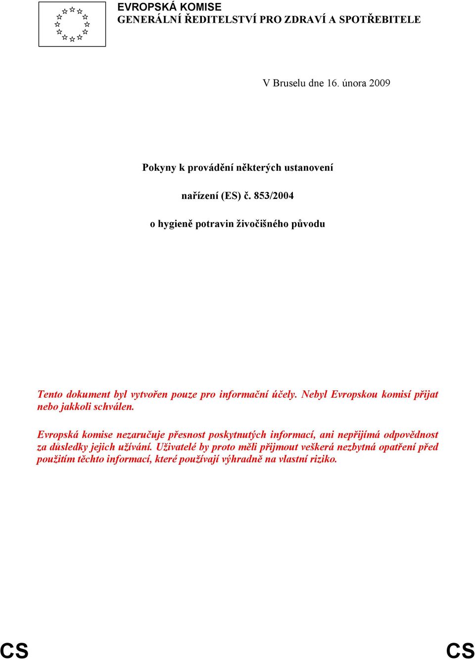 853/2004 o hygieně potravin živočišného původu Tento dokument byl vytvořen pouze pro informační účely.