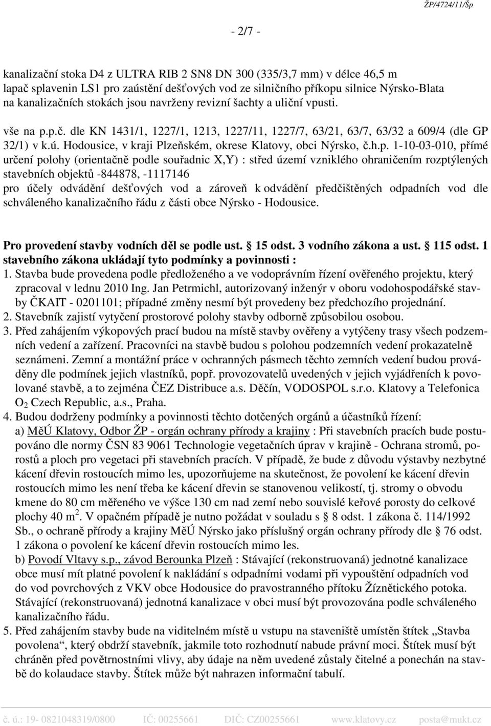 Hodousice, v kraji Plzeňském, okrese Klatovy, obci Nýrsko, č.h.p.