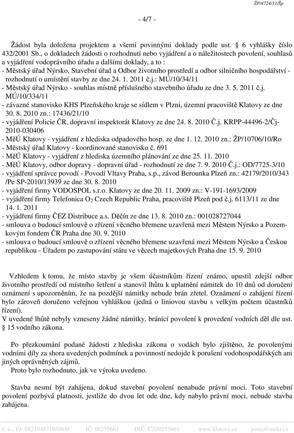 prostředí a odbor silničního hospodářství - rozhodnutí o umístění stavby ze dne 24. 1. 2011 č.j.