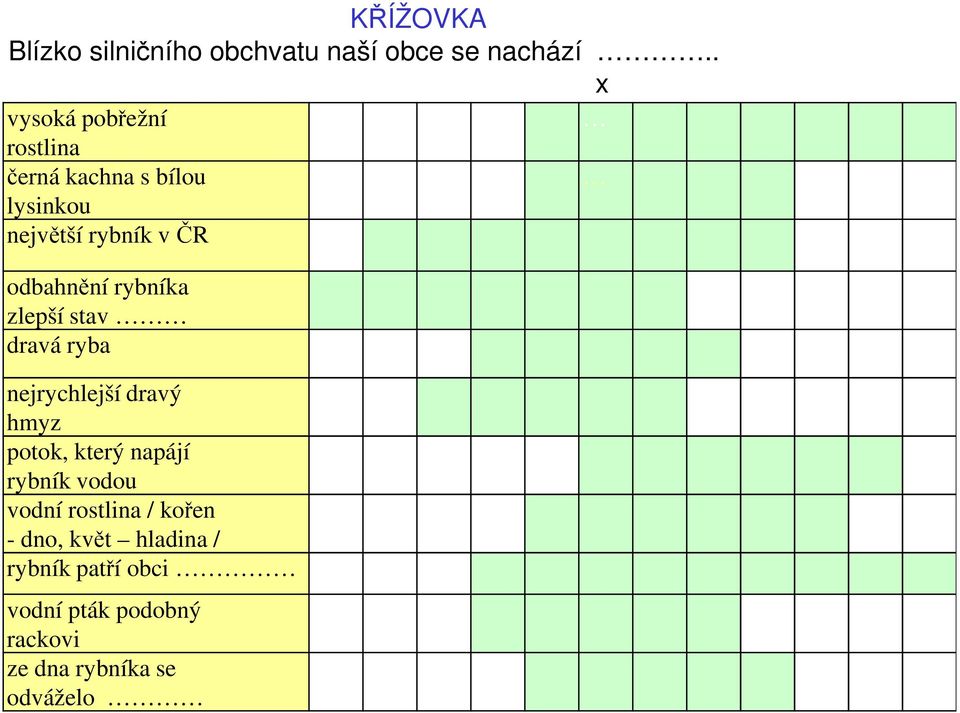 odbahnění rybníka zlepší stav dravá ryba nejrychlejší dravý hmyz potok, který napájí