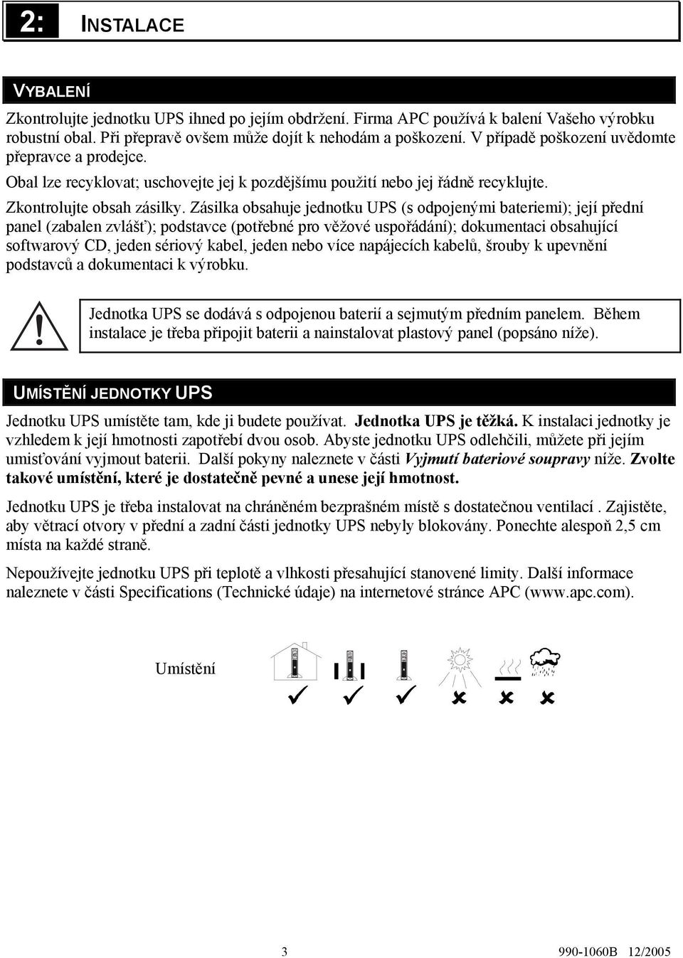 Zkontrolujte obsah zásilky.