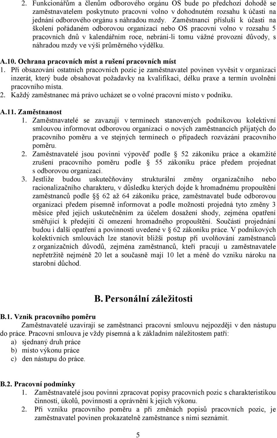 výši průměrného výdělku. A.10. Ochrana pracovních míst a rušení pracovních míst 1.