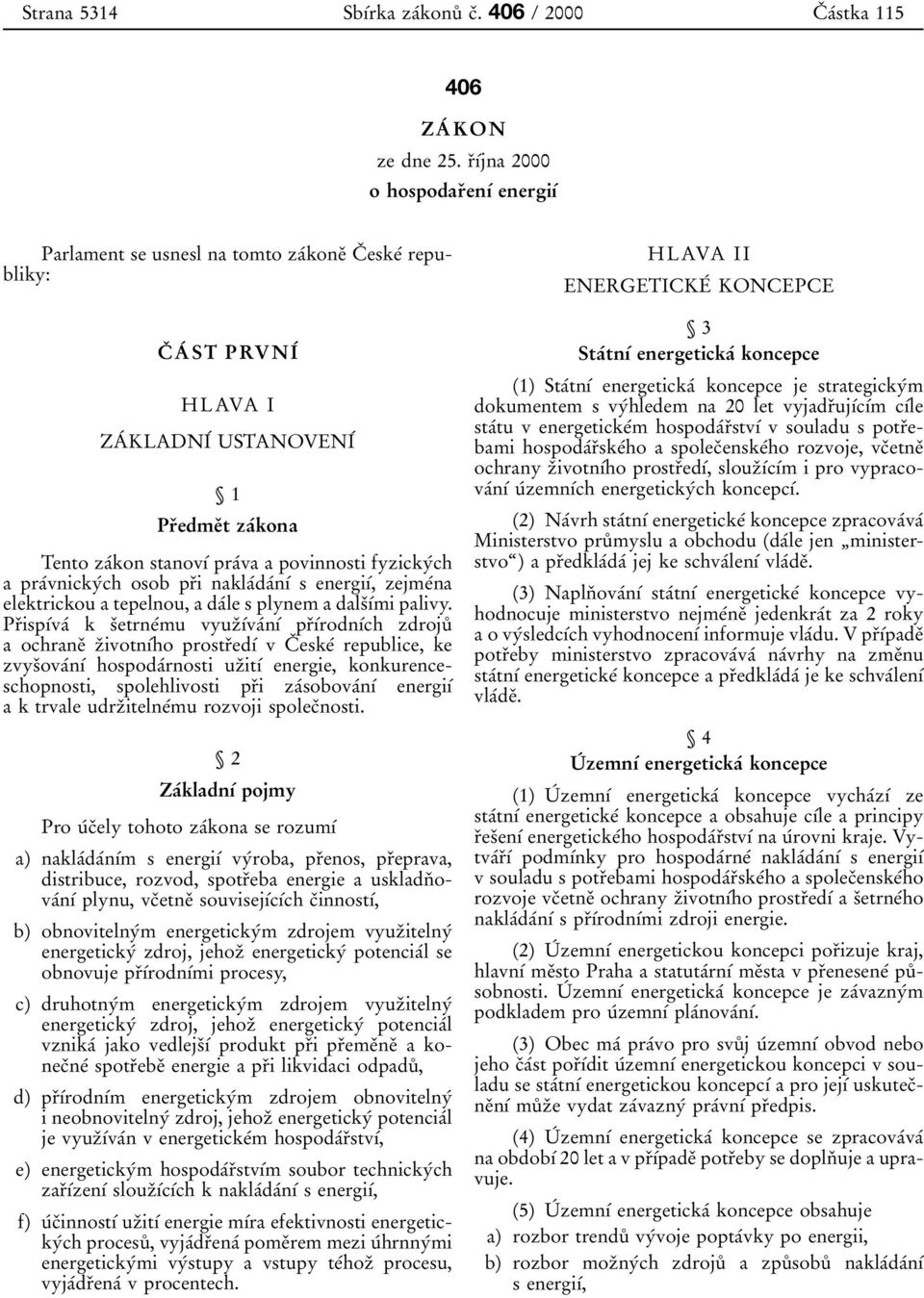 povinnosti fyzickyвch a praвvnickyвch osob prпi naklaвdaвnхв s energiхв, zejmeвna elektrickou a tepelnou, a daвle s plynem a dalsпхвmi palivy.