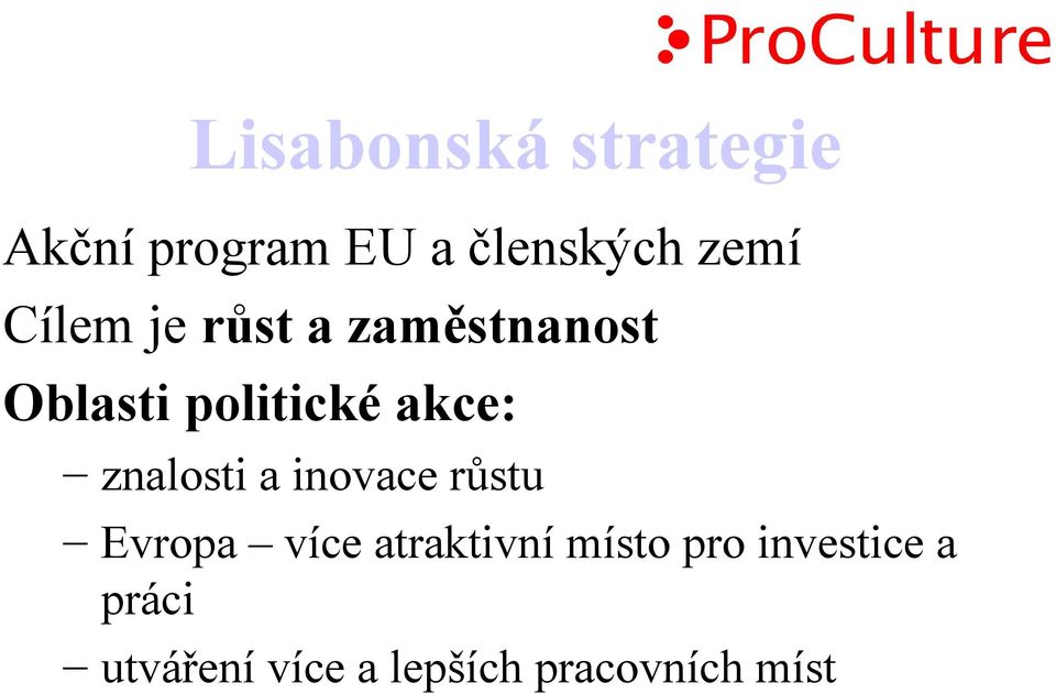 znalosti a inovace růstu Evropa více atraktivní místo