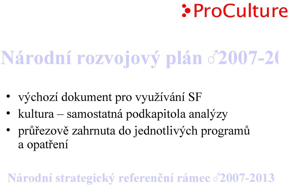 analýzy průřezově zahrnuta do jednotlivých programů