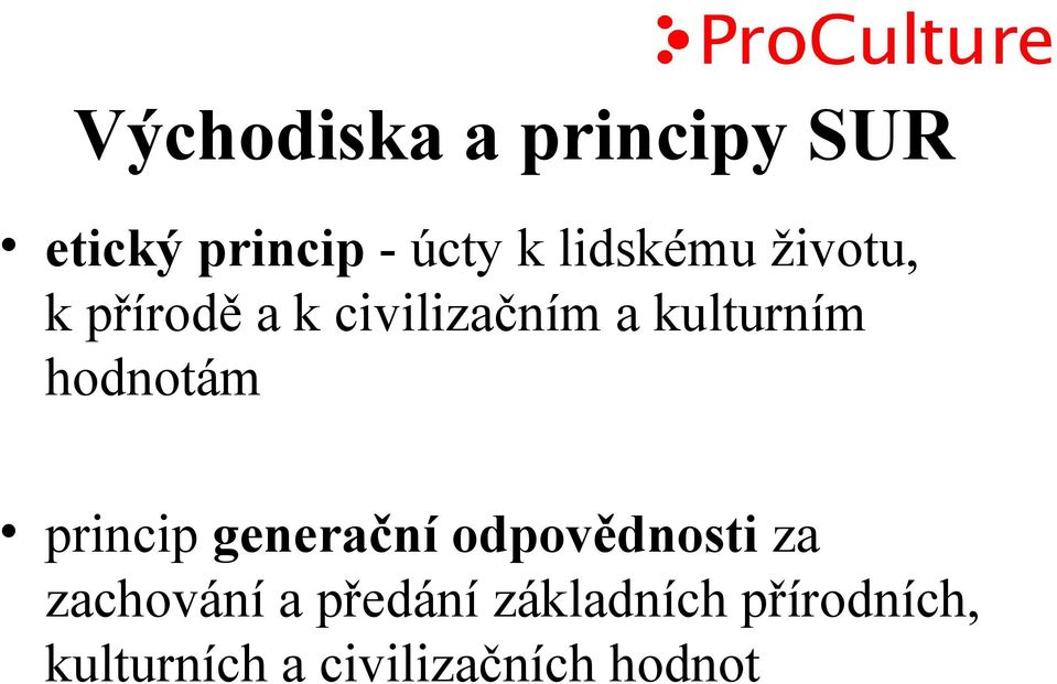 hodnotám princip generační odpovědnosti za zachování a