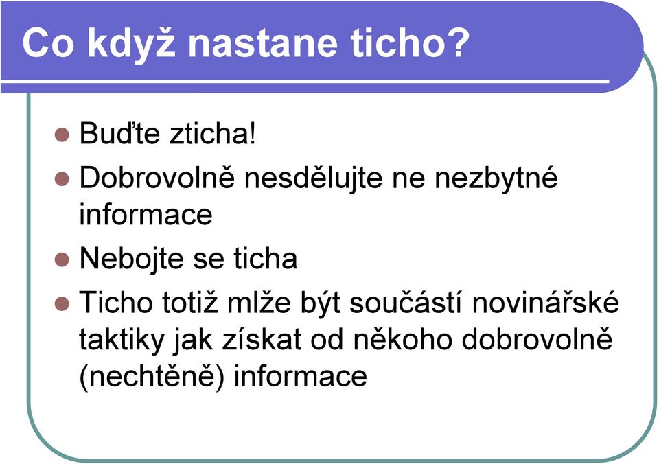 Nebojte se ticha Ticho totiž mlže být součástí