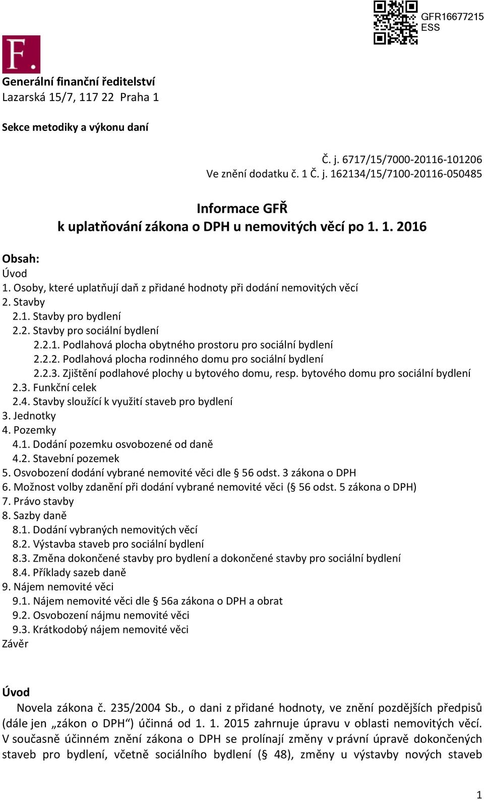 2.2. Podlahová plocha rodinného domu pro sociální bydlení 2.2.3. Zjištění podlahové plochy u bytového domu, resp. bytového domu pro sociální bydlení 2.3. Funkční celek 2.4.