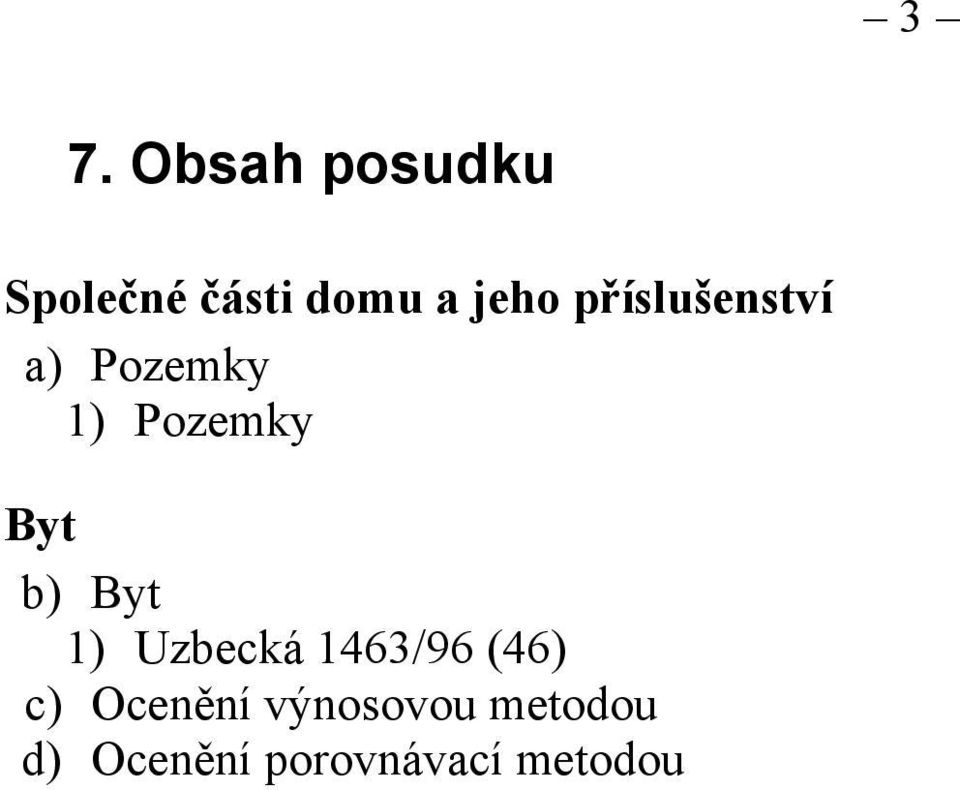 Byt b) Byt 1) Uzbecká 1463/96 (46) c)