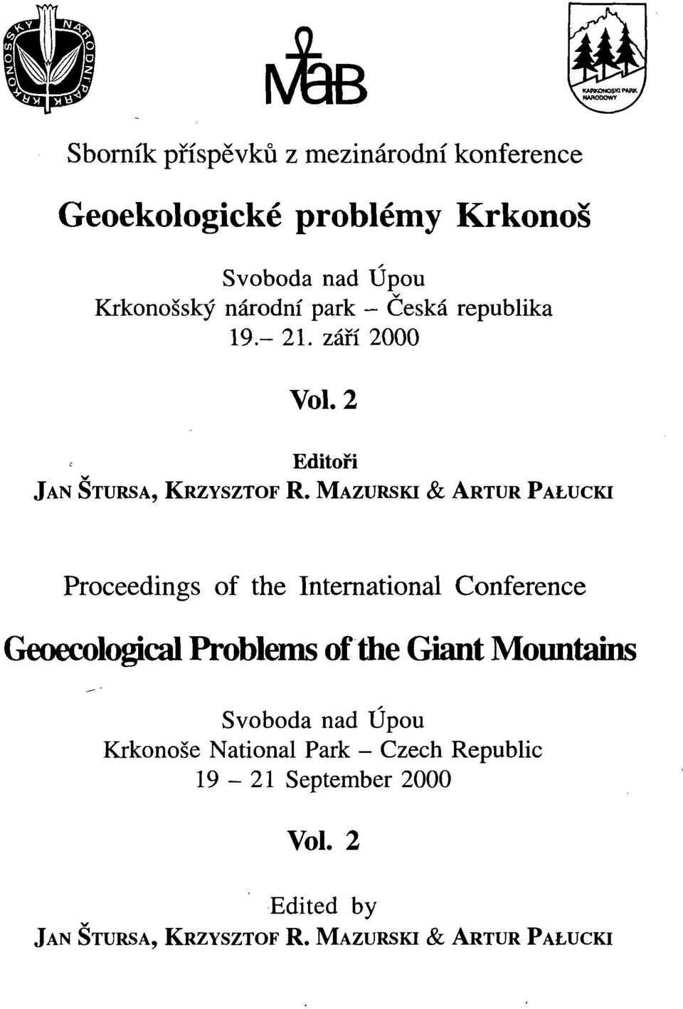 MAZURSKI & ARTUR PALUCKI Proceedings of the International Conference Geoecological Problems of the Giant