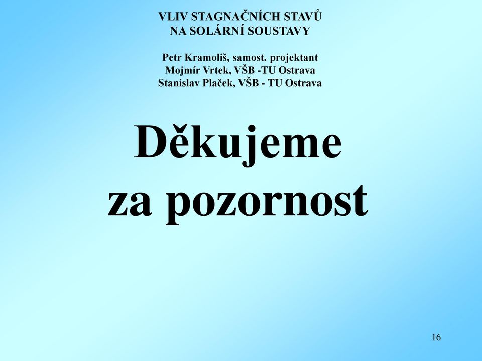 projektant Mojmír Vrtek, VŠB -TU Ostrava