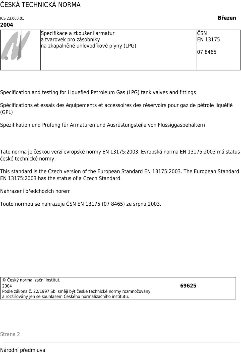 valves and fittings Spécifications et essais des équipements et accessoires des réservoirs pour gaz de pétrole liquéfié (GPL) Spezifikation und Prüfung für Armaturen und Ausrüstungsteile von