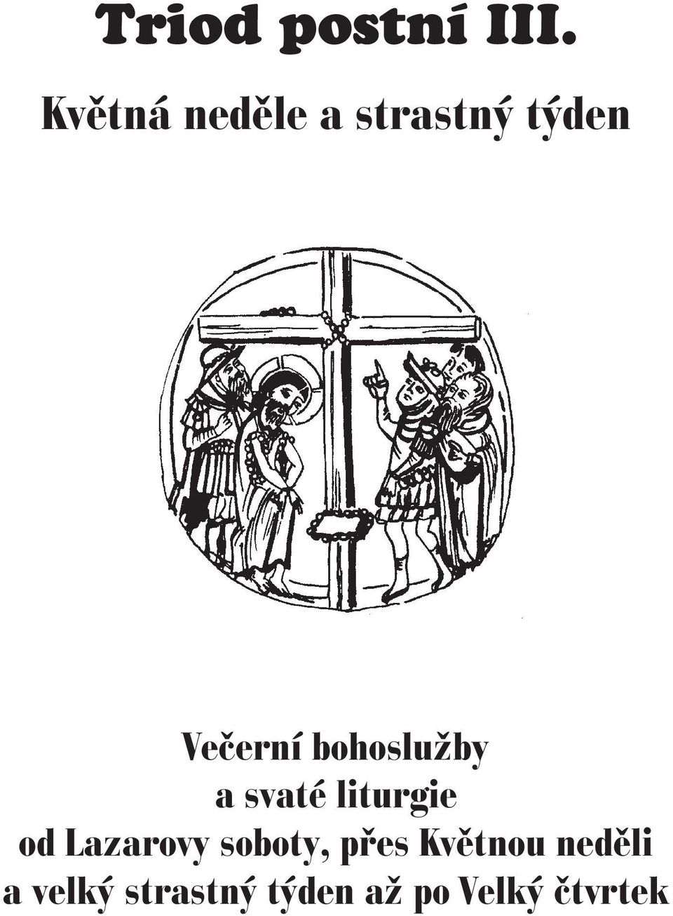 bohoslu by a svaté liturgie od Lazarovy