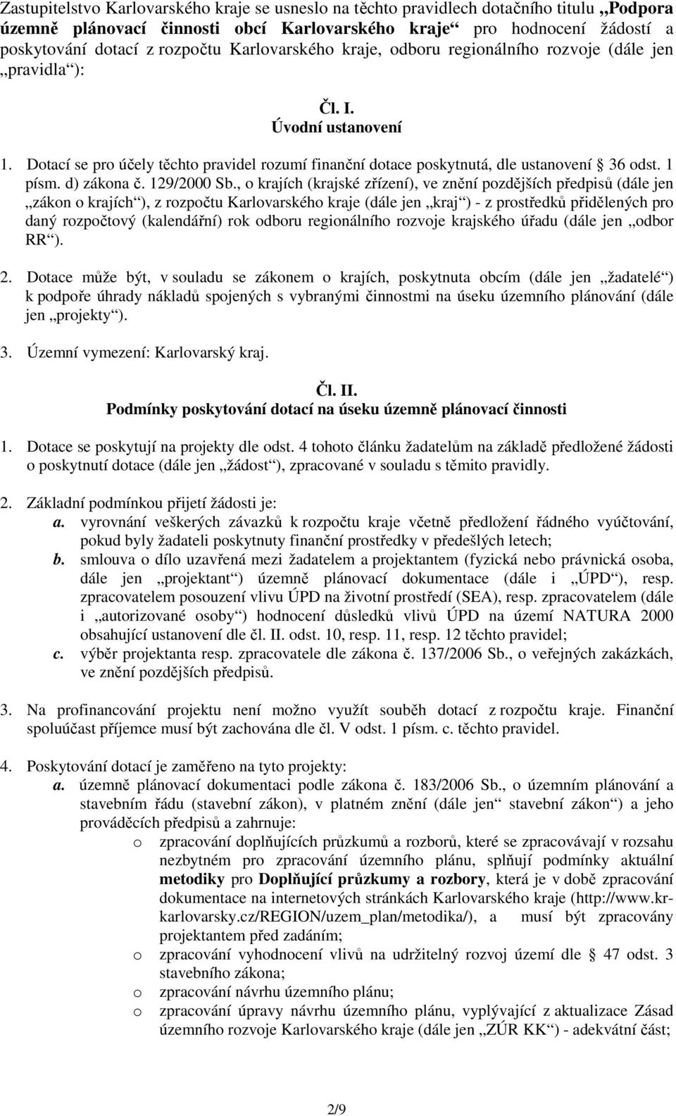 1 písm. d) zákona č. 129/2000 Sb.