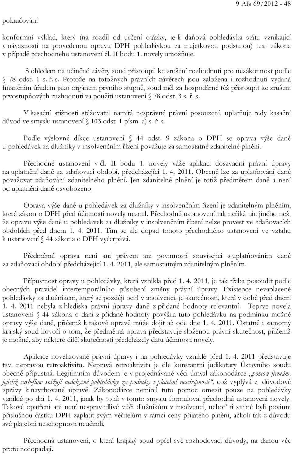 ud přistoupil ke zrušení rozhodnutí pro nezákonnost podle 78 odst. 1 s.