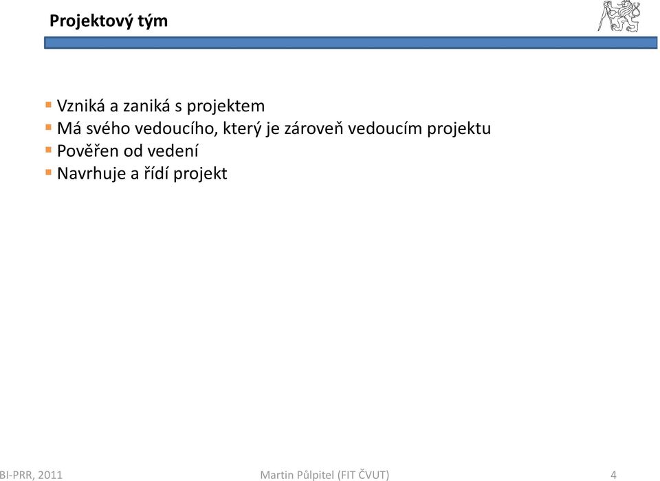 je zároveň vedoucím projektu