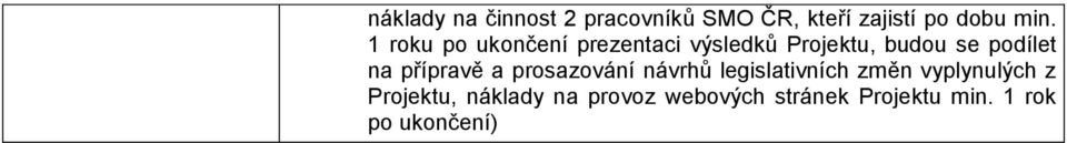 přípravě a prosazování návrhů legislativních změn vyplynulých z