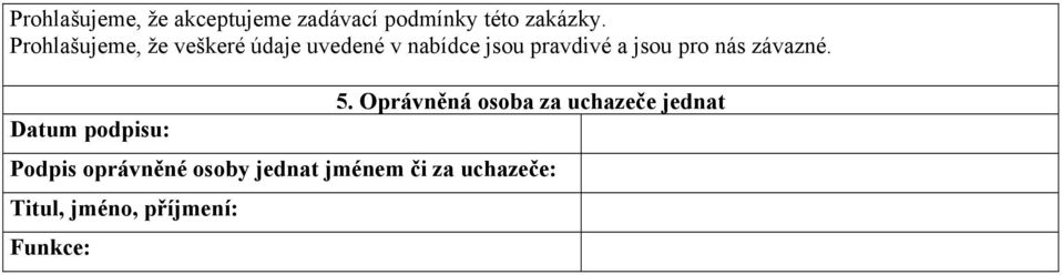 pro nás závazné. Datum podpisu: 5.