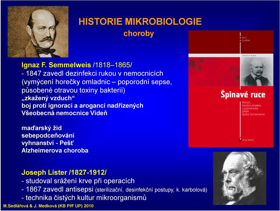 toxiny bakterií) zkažený vzduch boj proti ignoraci a aroganci nadřízených Všeobecná nemocnice Vídeň maďarský žid