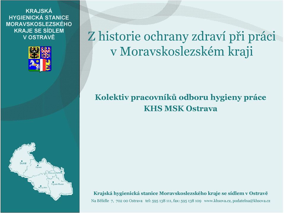 práce KHS MSK Ostrava Krajskáhygienickástanice Moravskoslezského kraje se sídlem v