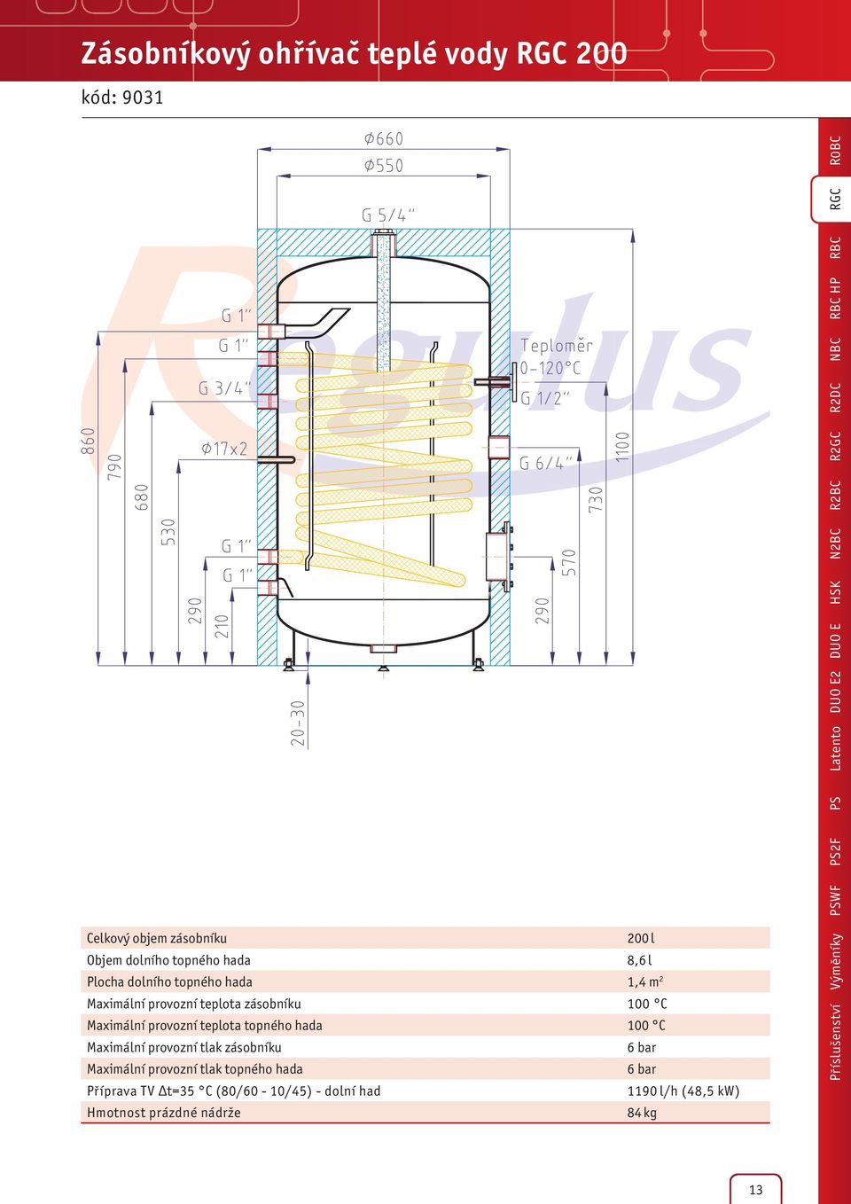 6 bar Maximální provozní tlak topného hada 6 bar Příprava TV Δt=35 C (80/60-10/45) - dolní had 1190 l/h (48,5