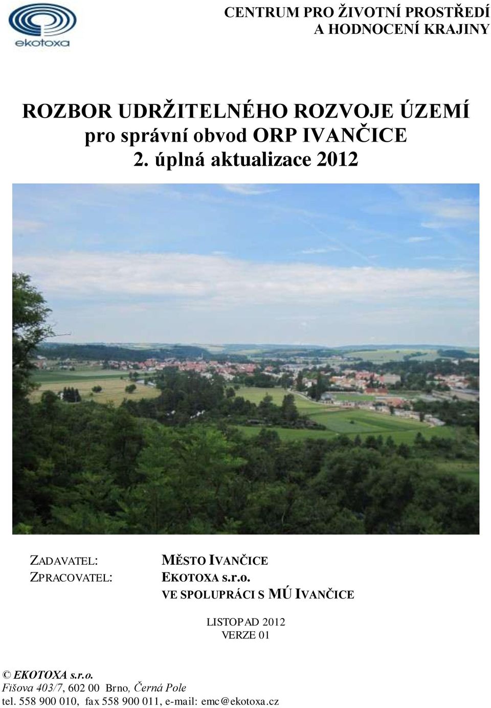 úplná aktualizace 2012 ZADAVATEL: ZPRACOVATEL: MĚSTO IVANČICE EKOTOXA s.r.o.