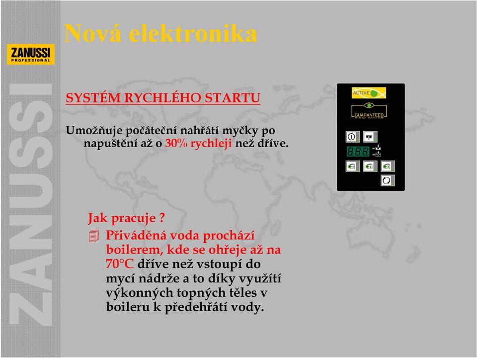 Přiváděná voda prochází boilerem, kde se ohřeje až na 70 C dříve než