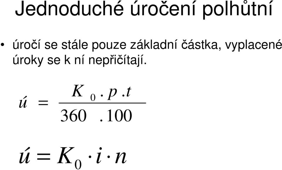 částka, vyplaceé úroky se k