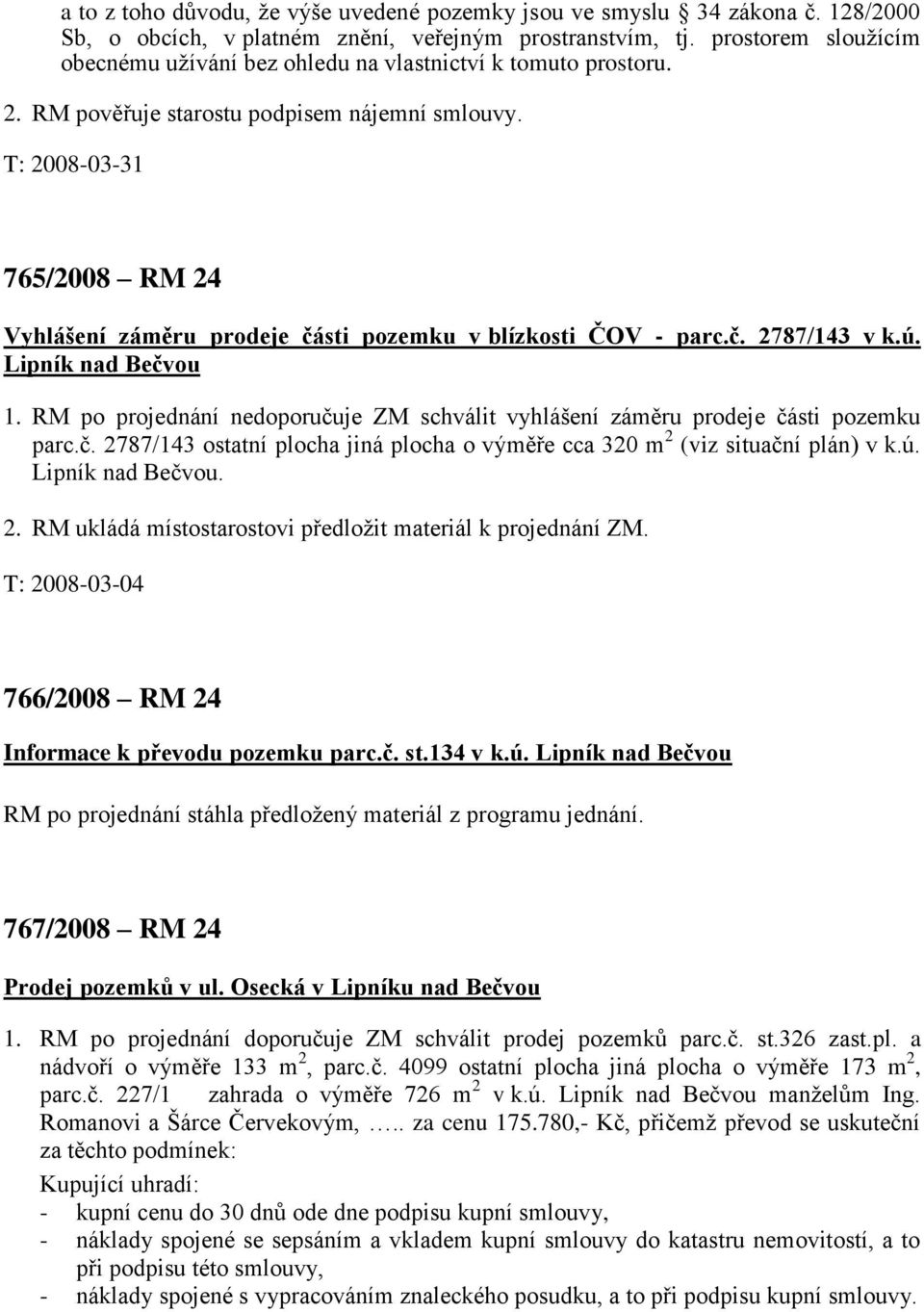 T: 2008-03-31 765/2008 RM 24 Vyhlášení záměru prodeje části pozemku v blízkosti ČOV - parc.č. 2787/143 v k.ú. Lipník nad Bečvou 1.