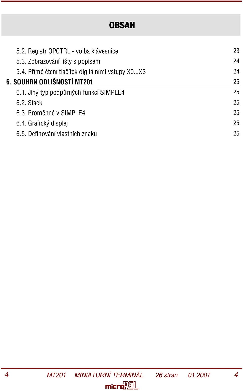 5.4. Pøímé ètení tlaèítek digitálními vstupy X0...X3 24 6.