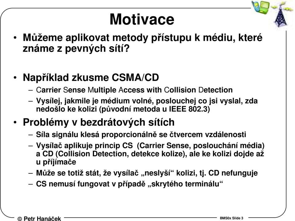 kolizi (původní metoda u IEEE 802.