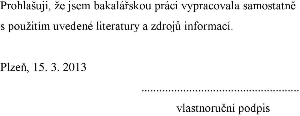 uvedené literatury a zdrojů informací.