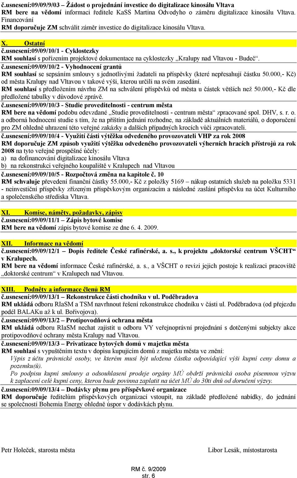 usnesení:09/09/10/1 - Cyklostezky RM souhlasí s pořízením projektové dokumentace na cyklostezky Kralupy nad Vltavou - Budeč. č.