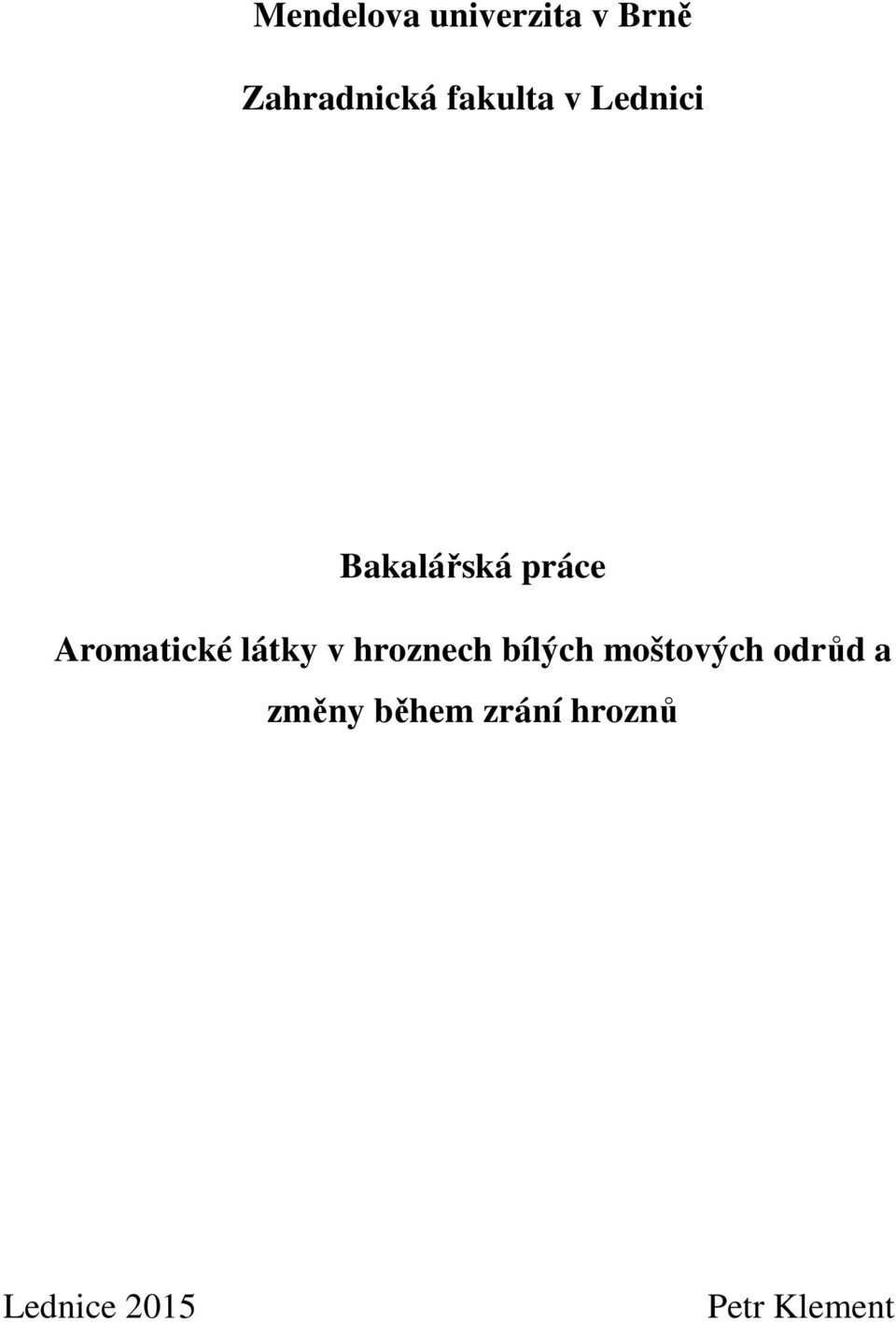 Aromatické látky v hroznech bílých moštových