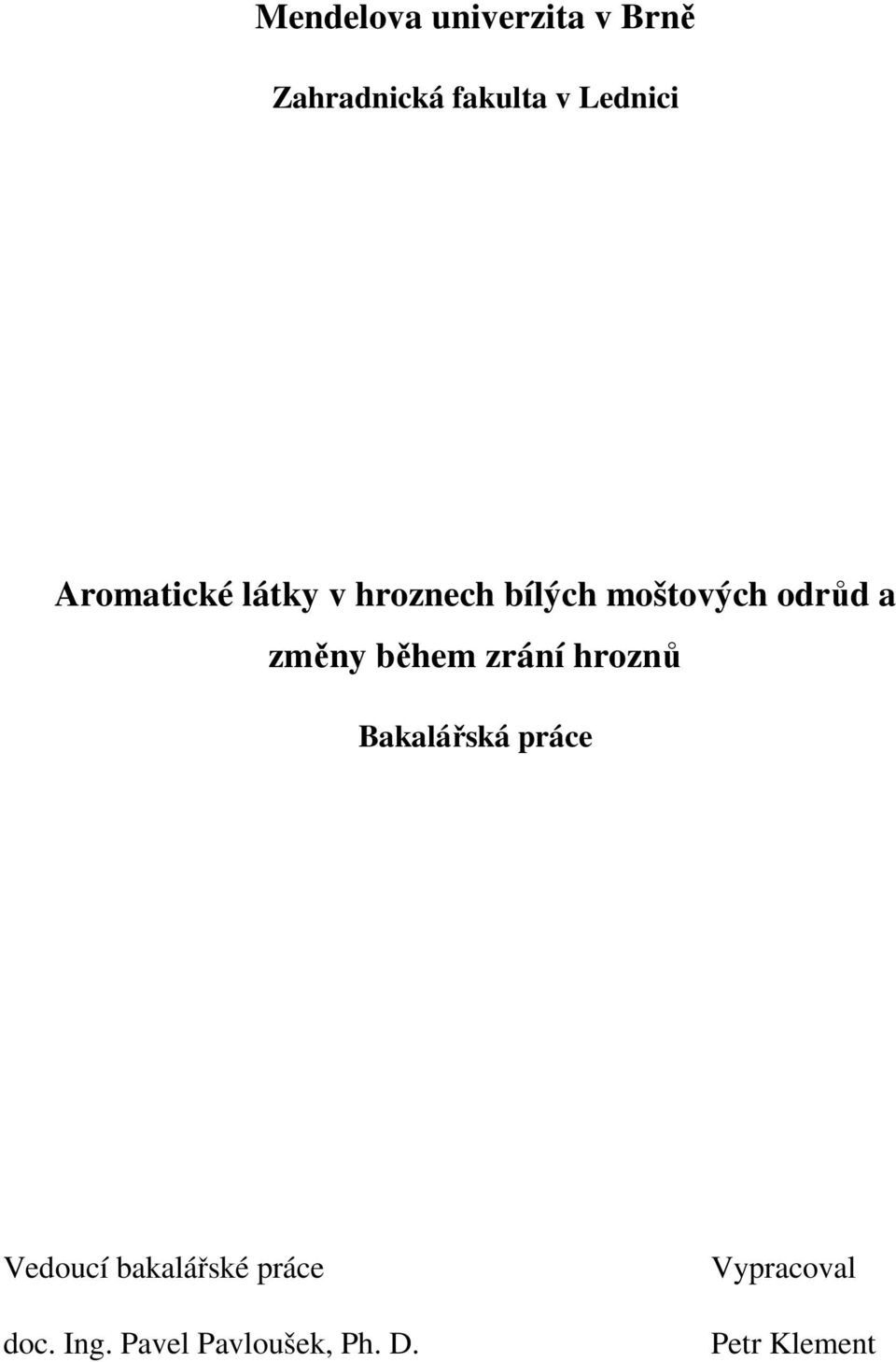během zrání hroznů Bakalářská práce Vedoucí bakalářské