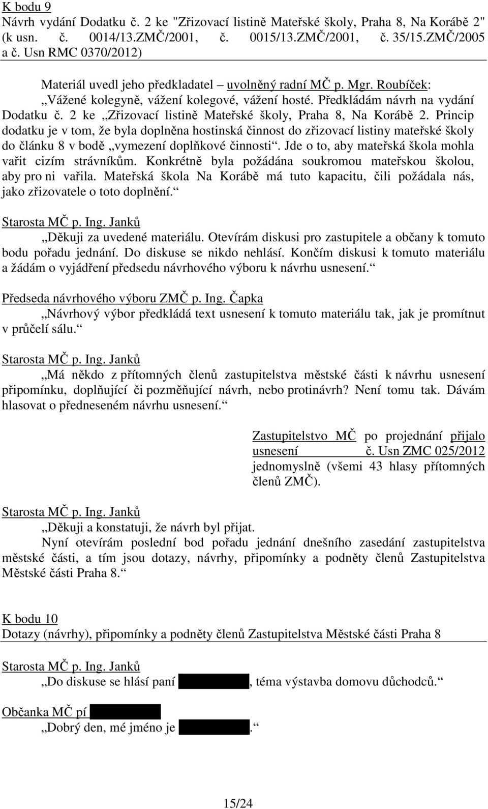 2 ke Zřizovací listině Mateřské školy, Praha 8, Na Korábě 2.