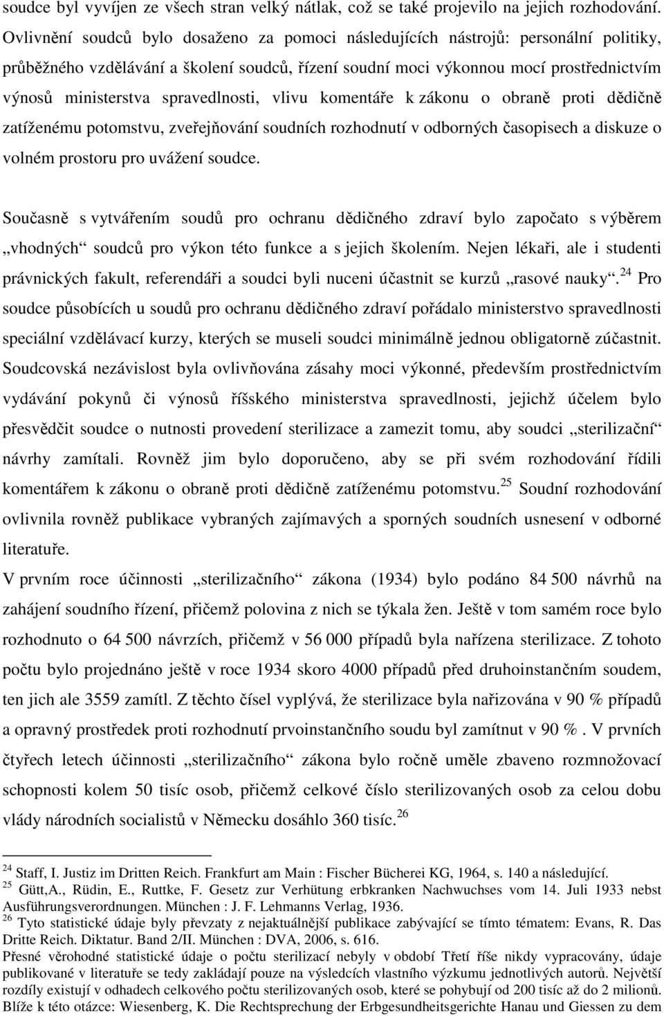 spravedlnosti, vlivu komentáře k zákonu o obraně proti dědičně zatíženému potomstvu, zveřejňování soudních rozhodnutí v odborných časopisech a diskuze o volném prostoru pro uvážení soudce.