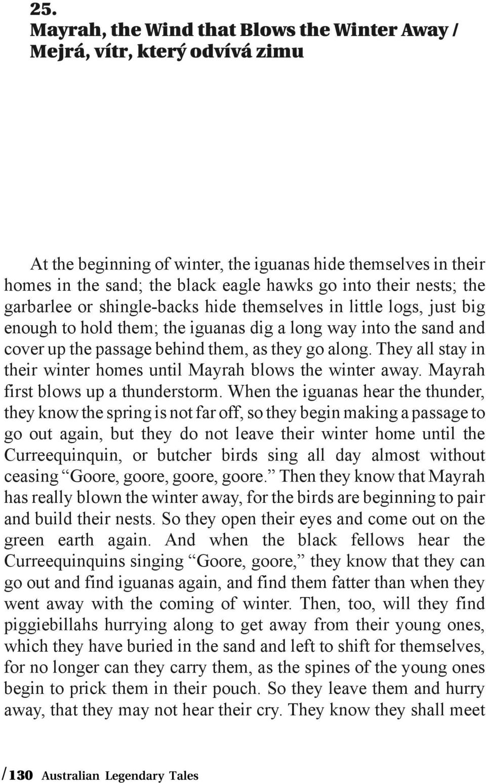 along. They all stay in their winter homes until Mayrah blows the winter away. Mayrah first blows up a thunderstorm.