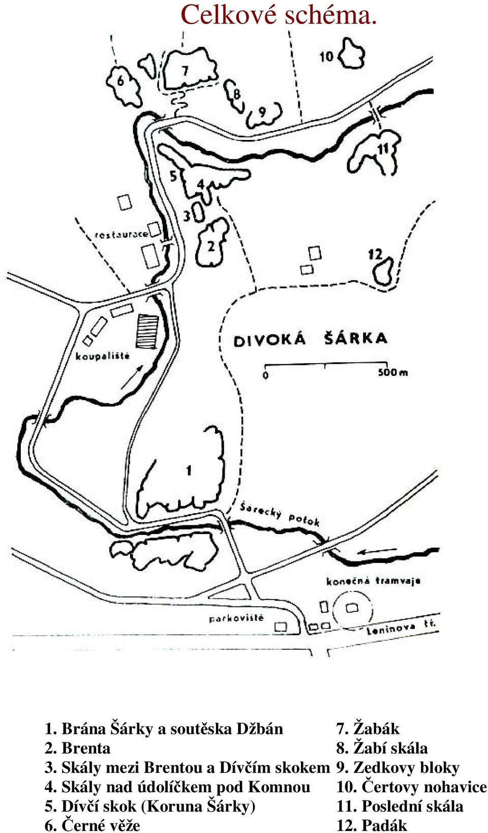 Skály nad údolíkem pod Komnou 5. Díví skok (Koruna Šárky) 6.