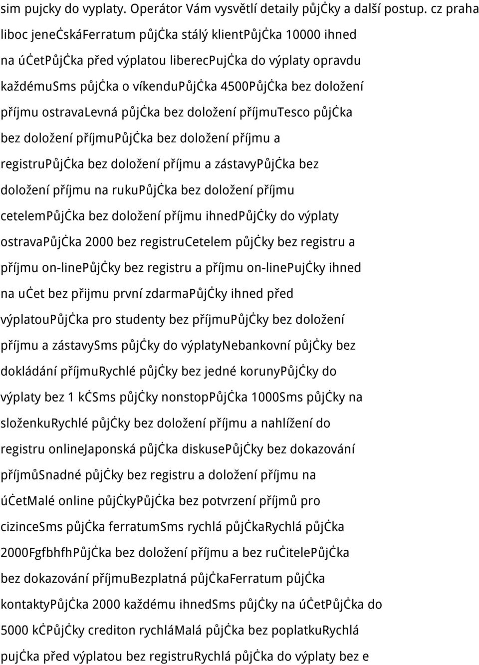 ostravalevná půjčka bez doložení příjmutesco půjčka bez doložení příjmupůjčka bez doložení příjmu a registrupůjčka bez doložení příjmu a zástavypůjčka bez doložení příjmu na rukupůjčka bez doložení