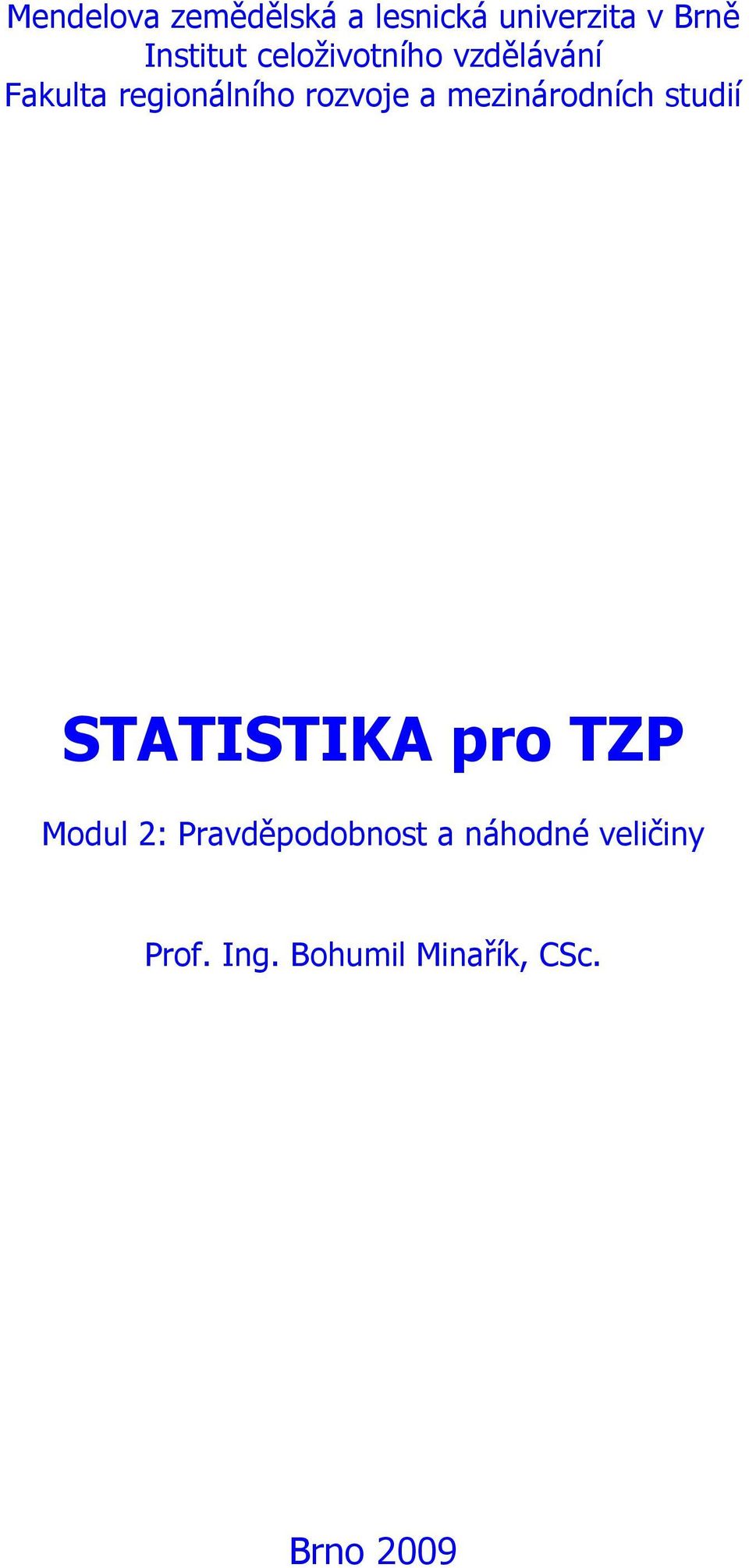 mezinárodních studií STATISTIKA pro TZP Modul :
