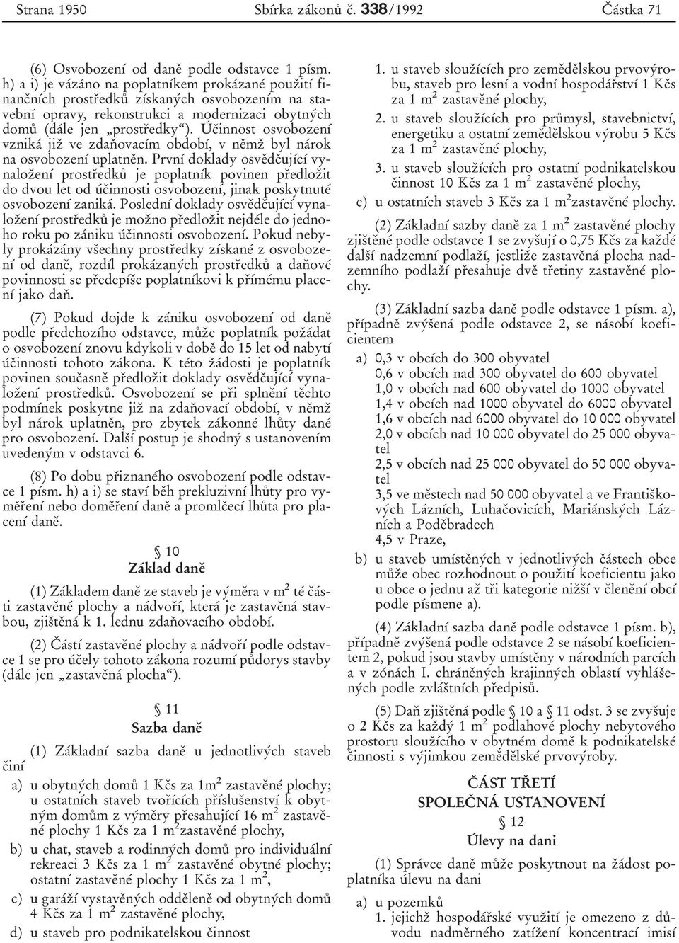 Uб cоinnost osvobozenуб vznikaб jizо ve zdanо ovacубm obdobуб, v neоmzо byl naбrok na osvobozenуб uplatneоn.