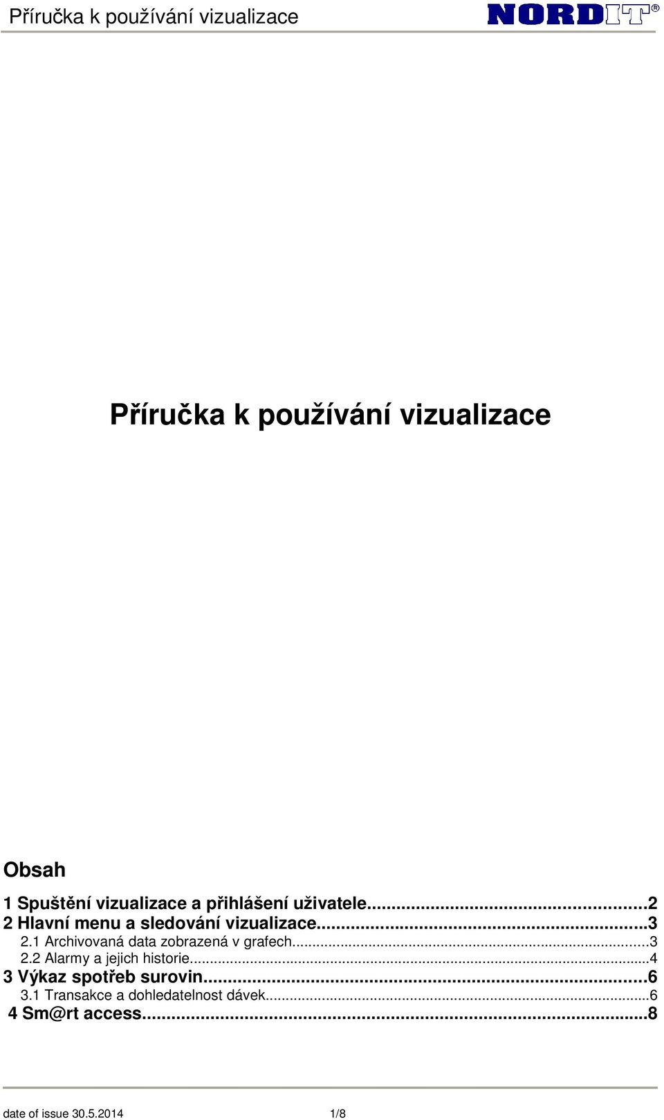 1 Archivovaná data zobrazená v grafech...3 2.2 Alarmy a jejich historie.