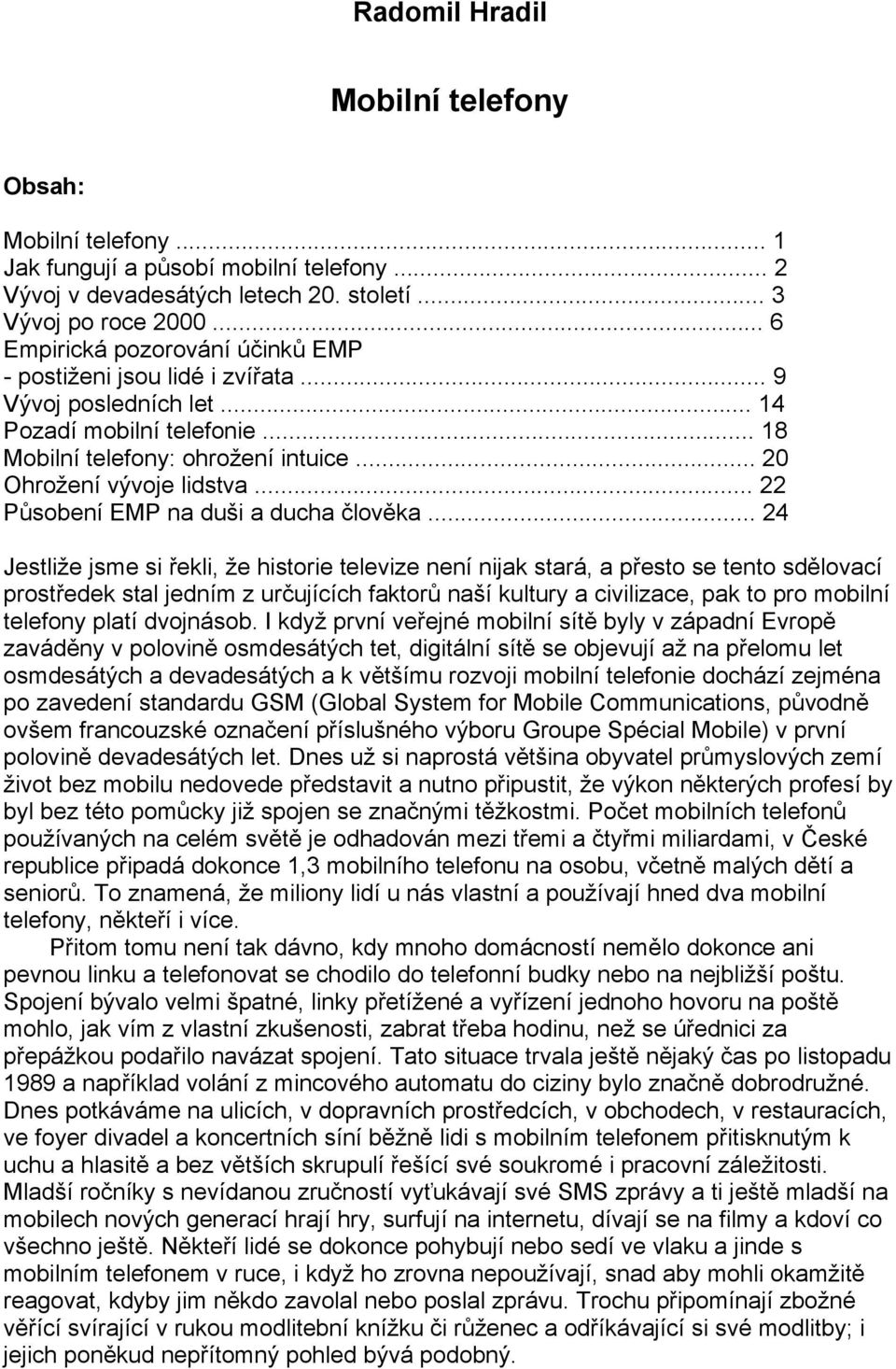 .. 22 Působení EMP na duši a ducha člověka.